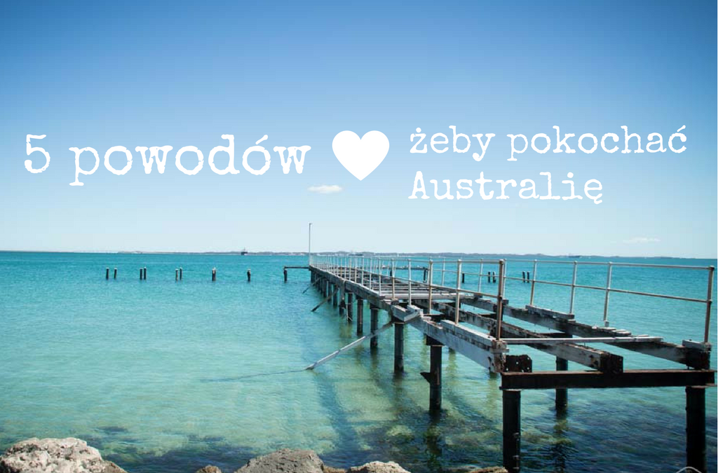 Za co lubię Australię?